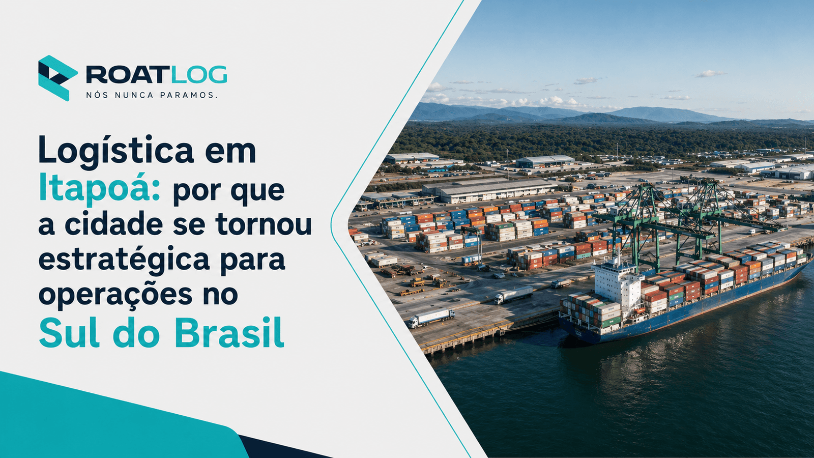 Logística em Itapoá por que a cidade se tornou estratégica para operações no Sul do Brasil